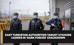 East Turkistan authorities target Uyghurs cadres in ‘dark forces’ crackdown