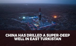 China has drilled a super-deep well in East Turkistan