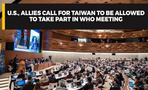 U.S., allies call for Taiwan to be allowed to take part in WHO meeting