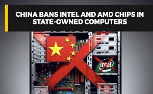 China bans Intel and AMD chips in state-owned computers
