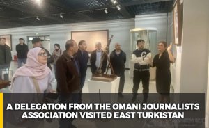 A delegation from the Omani Journalists Association visited East Turkistan