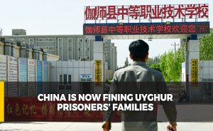 China is now fining Uyghur prisoners’ families
