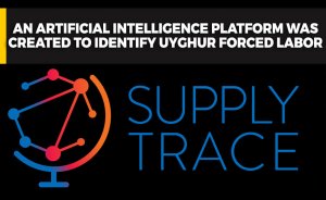 An artificial intelligence platform was created to identify Uyghur forced labor