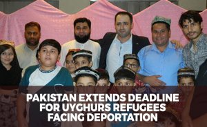 Pakistan extends deadline for Uyghurs refugees facing deportation