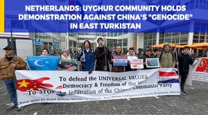 Netherlands: Uyghur community holds demonstration against China's 