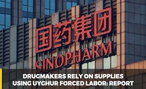 Drugmakers rely on supplies using Uyghur forced labor: report