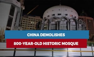 China demolishes 800-Year-Old Historic Mosque