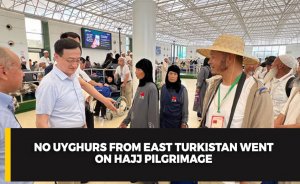 No Uyghurs from East Turkistan went on Hajj pilgrimage, data shows