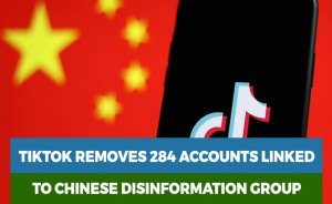 TikTok removes 284 accounts linked to Chinese disinformation group