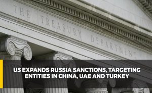 US expands Russia sanctions, targeting entities in China, UAE and Turkey