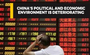 China's political and economic environment is deteriorating