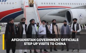 Afghanistan government officials step up visits to China