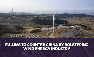 EU aims to counter China by bolstering wind energy industry