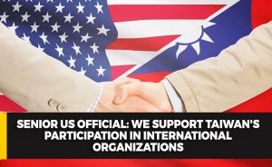 Senior US official: We support Taiwan's participation in international organizations