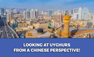 Looking at Uyghurs from a Chinese Perspective!