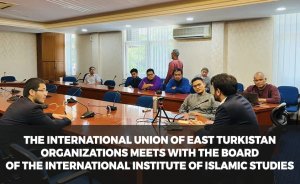 The International Union of East Turkistan Organizations meets with the Board of the International Institute of Islamic Studies
