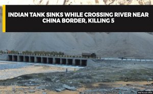 Indian tank sinks while crossing river near China border, killing 5