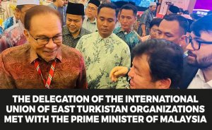 The delegation of the International Union of East Turkistan Organizations met with the Prime Minister of Malaysia