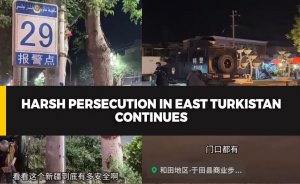 Harsh persecution in East Turkistan continues
