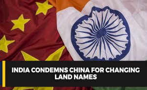 India condemns China for changing land names