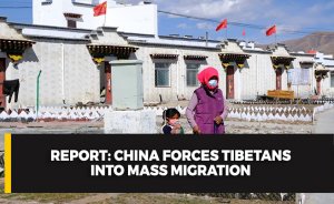 Report: China forces Tibetans into mass migration