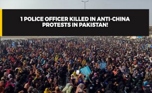 1 Police Officer Killed in Anti-China Protests in Pakistan!