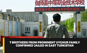7 brothers from prominent Uyghur family confirmed jailed in East Turkistan