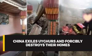 China exiles Uyghurs and forcibly destroys their homes