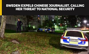 Sweden expels Chinese journalist, calling her threat to national security, report says