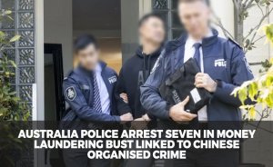 Australia police arrest seven in money laundering bust linked to Chinese organised crime