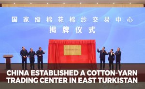 China established a cotton-yarn trading center in East Turkistan