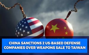 China sanctions 2 US-based defense companies over weapons sale to Taiwan