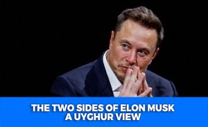 The Two Sides of Elon Musk: A Uyghur View