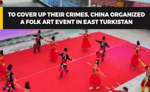 To cover up their crimes, China organized a folk art event in East Turkistan