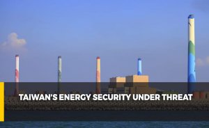 Taiwan’s Energy Security Under Threat