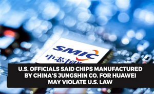 U.S. officials said chips manufactured by China's Jungshin Co. for Huawei may violate U.S. law.
