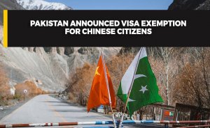 Pakistan announced visa exemption for Chinese citizens