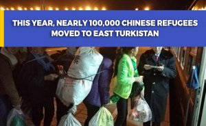 This year, nearly 100,000 Chinese refugees moved to East Turkistan