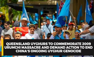 Queensland Uyghurs to Commemorate 2009 Urumchi Massacre and Demand Action to End China's Ongoing Uyghur Genocide