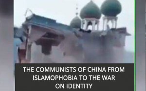 The Communists of China.. From Islamophobia to the war on identity
