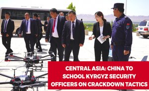 Central Asia: China to school Kyrgyz security officers on crackdown tactics
