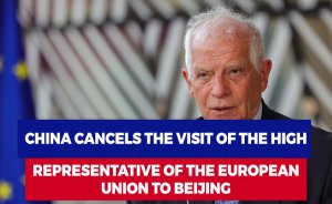 China cancels the visit of the High Representative of the European Union to Beijing