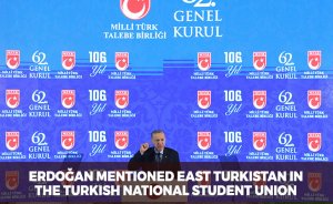 Erdoğan mentioned East Turkistan in the Turkish National Student Union