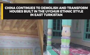 China continues to demolish and transform houses built in the Uyghur ethnic style in East Turkistan