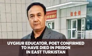 Uyghur educator, poet confirmed to have died in prison in East Turkistan