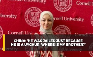 China: ‘He Was Jailed Just Because He Is a Uyghur, Where Is My Brother?’