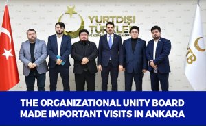 The Organizational Unity Board made important visits in Ankara