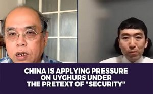 China is applying pressure on Uyghurs under the pretext of 