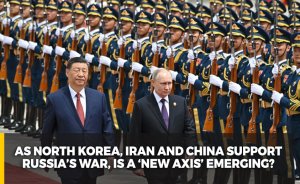 As North Korea, Iran and China support Russia’s war, is a ‘new axis’ emerging?