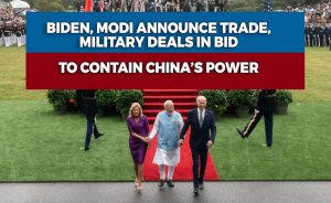 Biden, Modi announce trade, military deals in bid to contain China’s power